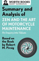 Smart Summaries -  Summary and Analysis of Zen and the Art of Motorcycle Maintenance: An Inquiry into Values