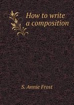 How to write a composition