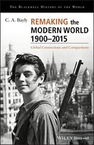 Blackwell History of the World - Remaking the Modern World 1900 - 2015