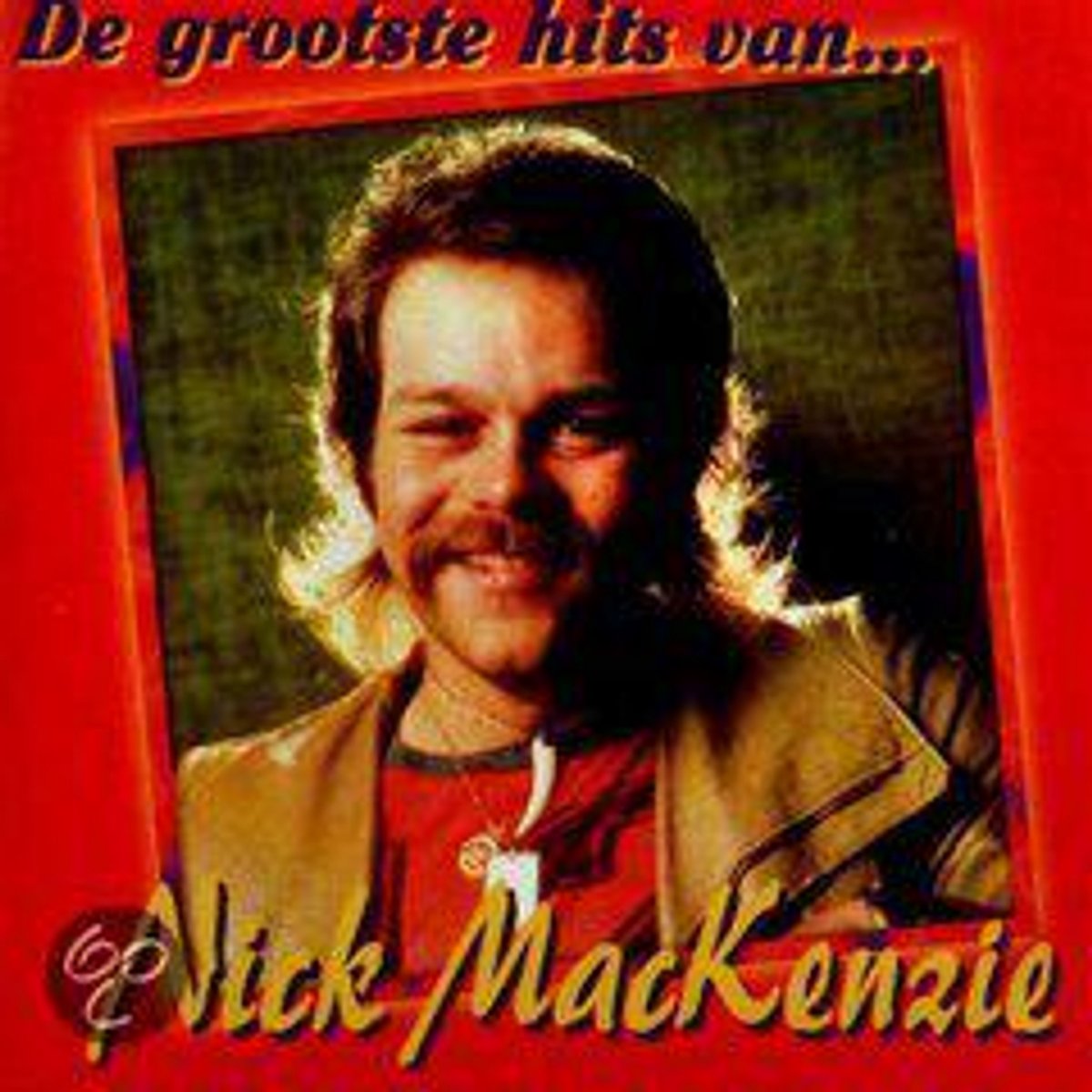 Nick Mackenzie - De Grootste Hits Van Nick Mackenzie