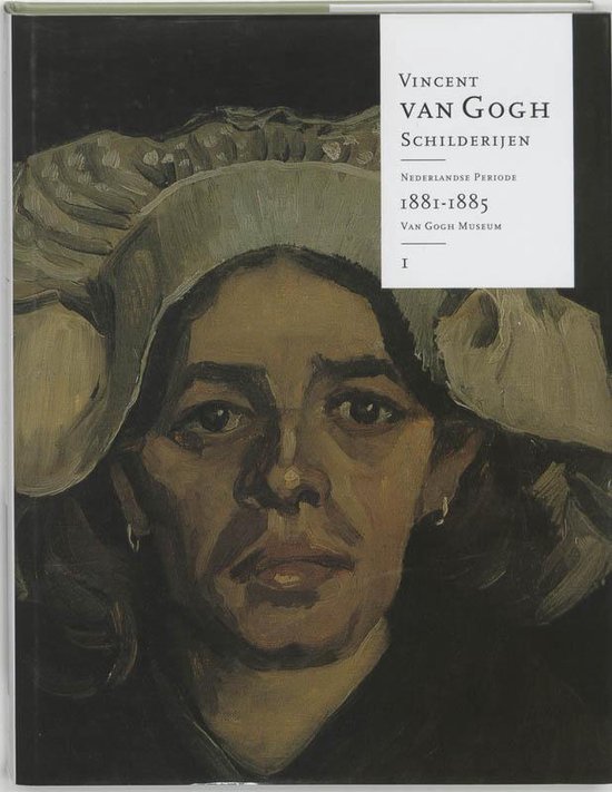 Vincent van Gogh Schilderijen 1881-1885 - deel 1 - cover