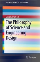 SpringerBriefs in Philosophy - The Philosophy of Science and Engineering Design