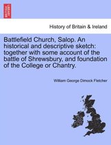 Battlefield Church, Salop. an Historical and Descriptive Sketch
