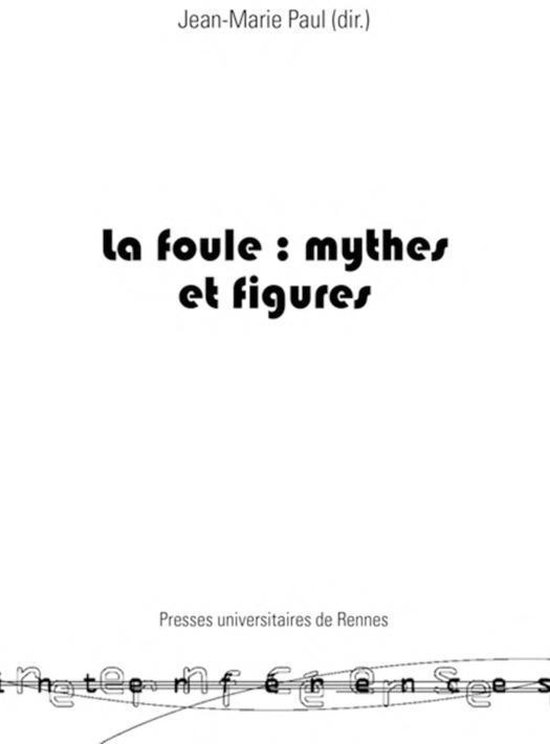 Interférences - La foule : mythes et figures