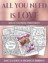 Adult Coloring Printables (All You Need is Love): This book has 40 coloring sheets that can be used to color in, frame, and/or meditate over