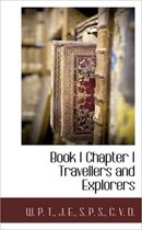 Book I Chapter I Travellers and Explorers