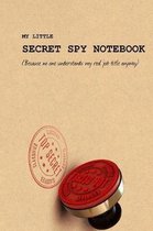 My Little Secret Spy Notebook (because no one understands my real job title