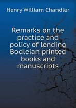 Remarks on the practice and policy of lending Bodleian printed books and manuscripts
