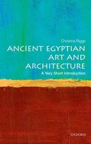 Very Short Introductions - Ancient Egyptian Art and Architecture: A Very Short Introduction