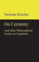 On Certainty and Other Philosophical Essays on Cognition