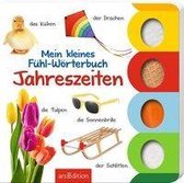 Mein kleines Fühl-Wörterbuch: Jahreszeiten