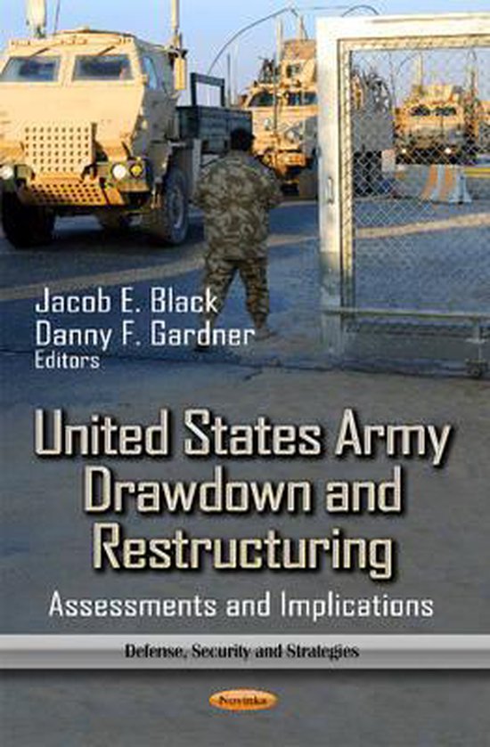 United States Army Drawdown & Restructuring, Jacob E. Black ...