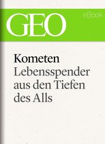 GEO eBook Single - Kometen: Lebensspender aus den Tiefen des Alls (GEO eBook Single)