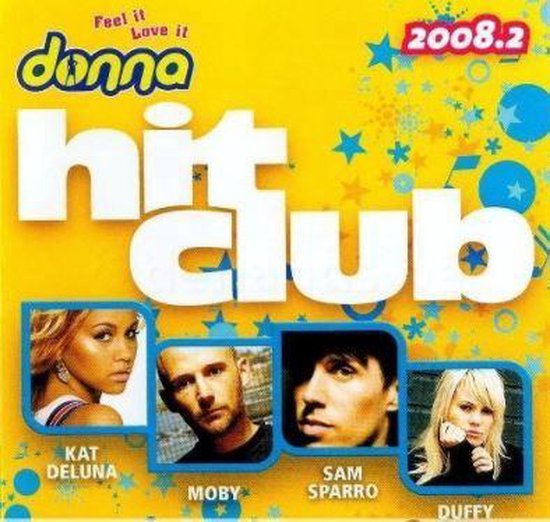 CD-hoes met de titel 'donna hit club 2008.2'. Vier portretten van artiesten: Kat Deluna, Moby, Sam Sparro en Duffy.