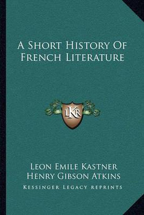 A Short History of French Literature, Leon Emile Kastner