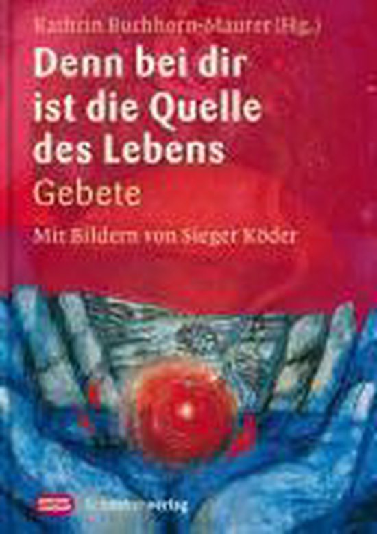 Denn bei dir ist die Quelle des Lebens, Sieger Köder 9783796614668 Boeken Denn bei dir ist die Quelle des Lebens, Sieger Köder 9783796614668 Boeken