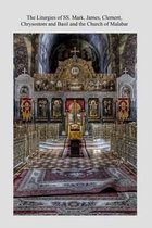 The Liturgies of Ss. Mark, James, Clement, Chrysostom and Basil and the Church O