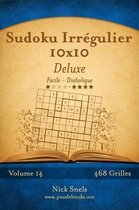 Sudoku Irregulier 10x10 Deluxe - Facile a Diabolique - Volume 14 - 468 Grilles