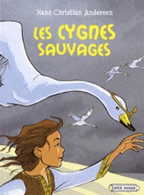Les cygnes sauvages, Hans Christian Andersen 9782700243673 Boeken