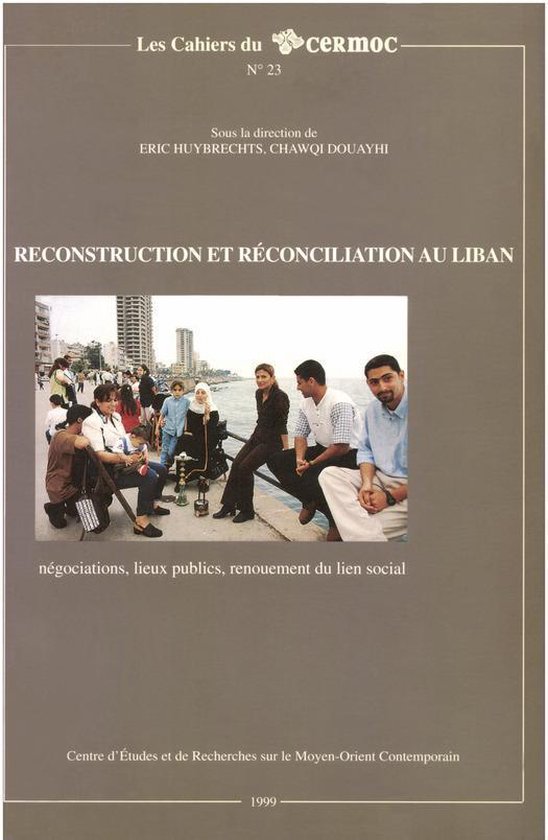 Cahiers du Cermoc (1991-2001) - Reconstruction et réconciliation au Liban