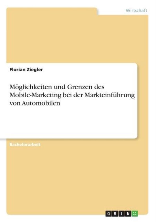 Moeglichkeiten und Grenzen des Mobile-Marketing bei der Markteinfuhrung von Automobilen
