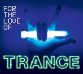 For the Love of Trance