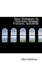 Deux Dialogues Du Nouveau Langage Fran OIS, Italianiz