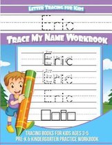 Eric Letter Tracing for Kids Trace my Name Workbook