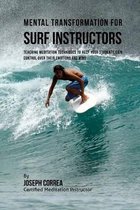 Mental Transformation for Surf Instructors