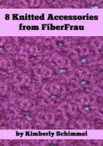 FiberFrau 4 - 8 Knitted Accessories from FiberFrau
