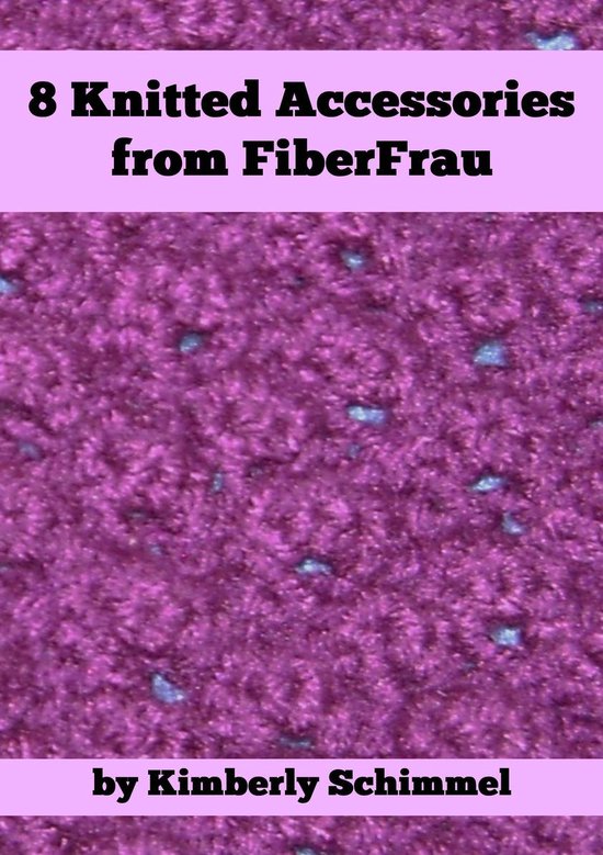 FiberFrau 4 - 8 Knitted Accessories from FiberFrau - cover