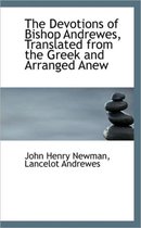 The Devotions of Bishop Andrewes, Translated from the Greek and Arranged Anew