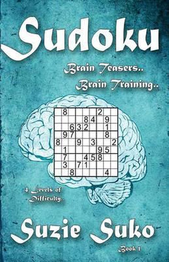 Sudoku Brain Teasers...Brain Training, Suzie Suko 9781533376084