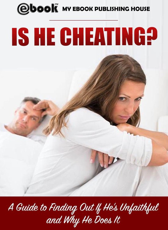Is He Cheating? A Guide to Finding Out If He's Unfaithful an ... - cover