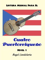 Lectura Musical para el Cuatro Puertorriqueño: Nivel 1