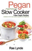 Pegan Diet Pantry Cookbooks- Pegan Slow Cooker Paleo Vegan Recipes