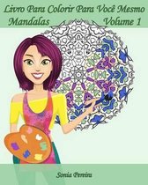 Livro Para Colorir Para Voc Mesmo - Mandalas - Volume 1