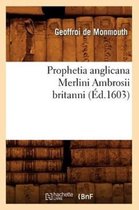 Philosophie- Prophetia Anglicana Merlini Ambrosii Britanni (�d.1603)