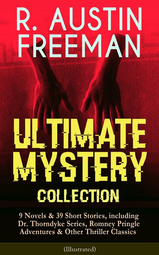 R. AUSTIN FREEMAN - Ultimate Mystery Collection: 9 Novels &  ... - cover