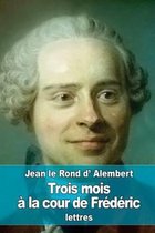 Trois mois a la cour de Frederic