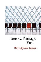 Love vs. Marriage