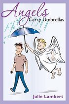 Angels Carry Umbrellas