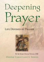 Deeper Christianity - Deepening Prayer