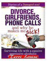 Divorce, Girlfriends, Phone Calls, And Why He Makes Me Sick!