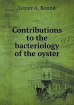 Contributions to the bacteriology of the oyster