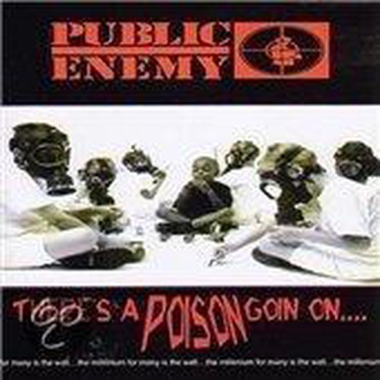 Albumhoes van Public Enemy met de tekst "There's A Poison Goin On...." en figuren in gasmaskers.
