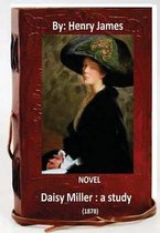 Daisy Miller: a study. (1878) NOVEL By