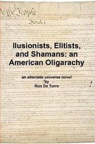 Illusionists, Elitists, and Shamans