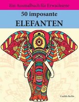 50 imposante Elefanten zum Ausmalen und Relaxen