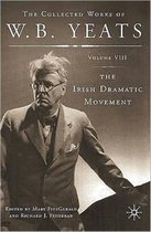 The Collected Works of W.B. Yeats- Irish Dramatic Movement